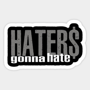 Haters Gonna Hate Sticker